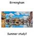 Birmingham. Summer study!!