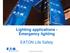 Lighting applications - Emergency lighting. EATON Life Safety Eaton Corporation. All rights reserved.