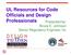 UL Resources for Code Officials and Design Professionals. Presented by: Bruce E. Johnson Senior Regulatory Engineer, UL