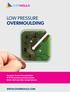 Low Pressure Overmoulding