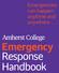 Emergencies can happen anytime and anywhere... Emergency Response Handbook