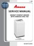 L-90. Multimedia Enhanced SERVICE MANUAL AMANA COMPACT WASHER WITH STAINLESS STEEL TUB. NTC3500FW* * represents engineering versions W A