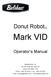 Donut Robot. Mark VID. Operator s Manual