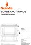 SUPREMACY RANGE OWNERS MANUAL SERIES 1. Scandia Heating (Aust) Pty Ltd. Head Office 58 Access Way Carrum Downs VIC 3201 Australia