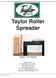 Taylor Roller Spreader