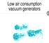 Low air consumption vacuum generators