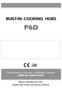 BUILT-IN COOKING HOBS P6D. Instructions for the use - Installation advices KEEP IN A SAFE PLACE