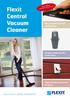 Flexit. Central Vacuum. Cleaner. Easy to install in new and existing homes. Produces cleaner air and cleaner floors