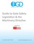 Guide to Gate Safety Legislation & the Machinery Directive. In Association with: