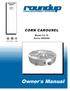 MANUFACTURING NUMBERS: CORN CAROUSEL. Model CC-19 Series P/N /99. Owner s Manual