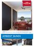 Maximise your outdoor lifestyle with Ambient Blinds. AMBIENT BLINDS EXTERNAL BLINDS FROM STRATCO