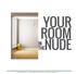 YOUR ROOM NUDE IN THE.   Copyright 2013 Kathleen Jennison, Inc. Not for resale or distribution