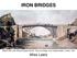 IRON BRIDGES. William Ellis, after Michael Angelo Rooker, Cast iron bridge, near Coalbrookdale, London Miles Lewis