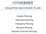 DISASTER RECOVERY PLAN. Disaster Planning Evacuation Planning Emergency Planning Recovery Planning Business Continuity Planning