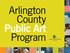 September 2000 Arlington County Board adopts a Public Art Policy December 2004 Arlington County Board approves the County s first Public Art Master