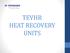 TEVHR HEAT RECOVERY UNITS
