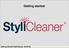 Getting Started StyliCleaner v Getting started:
