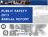 PUBLIC SAFETY 2013 ANNUAL REPORT