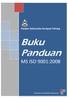 Buku Panduan MS ISO 9001:2008. Pejabat Setiausaha Kerajaan Pahang. Komited, Proaktif, Responsif. 1 Buku Panduan MS ISO 9001:2008