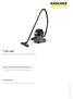 T 10/1 Adv. High value tub vacuum cleaner designed for professional cleaners. Large, round permanent main filter of washable nylon.