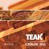 TEAKHAUS BY PROTEAK THE COMPANY RENEWABLE FORESTRY