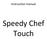 Instruction manual. Speedy Chef Touch