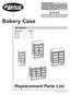 Bakery Case. Replacement Parts List. BC Series CAUTION