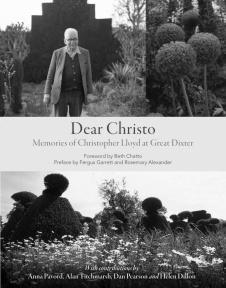 Finally, a quirky book about a very quirky man, Dear Christo which presents a collection of comments from people, gardeners, musicians, family and friends, who stayed as guests with Christopher Lloyd