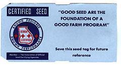 Certified Seed Importance of the tag: Basis of all certification procedures Creates
