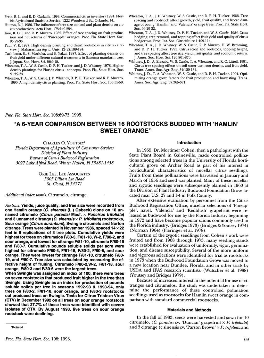 Freie, R. L. and R. D. Gaskalla. 1994. Commercial citrus inventory 1994. Flor ida Agricultural Statistics Service, 22 Woodward St., rlando, FL. Hutton, R.J. 1986.