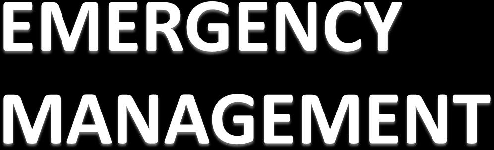 Emergency Management is also known as DIASTER PLANS, which are