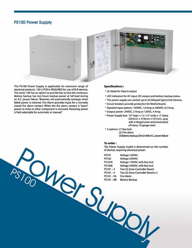 PS100 Power Supply The PS100 Power Supply is applicable for extensive range of electrical products. 100-2 PCB is REUIRED for use of ELR devices.