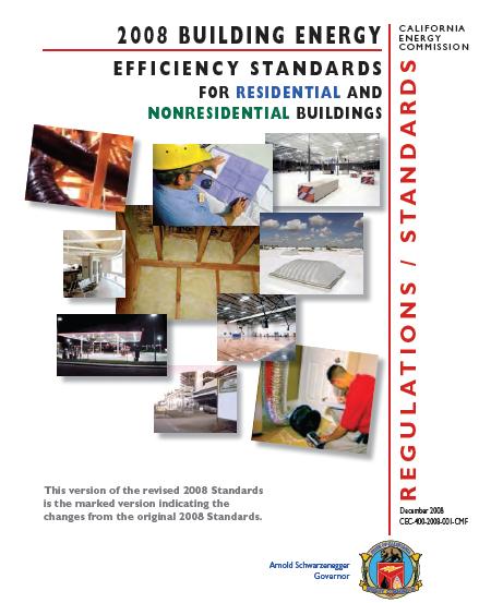 California s 2008 Building Energy Efficiency Standards for Residential and Nonresidential Buildings A Title 24 Code Review for