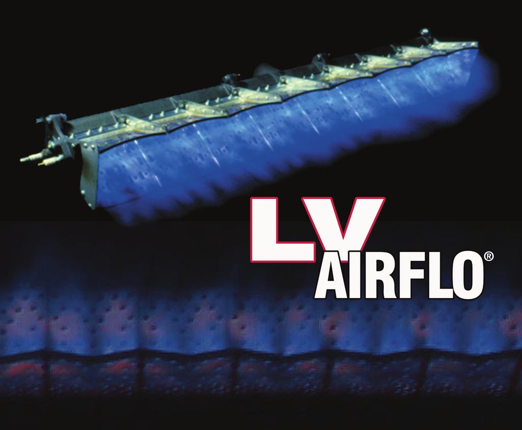 Series LV AIRFLO In-duct firing line burner Duct burners - LV AIRFLO 4-21.4-1 Series LV AIRFLO burners provide stable, efficient, raw gas operations in air streams with relatively low duct velocities.