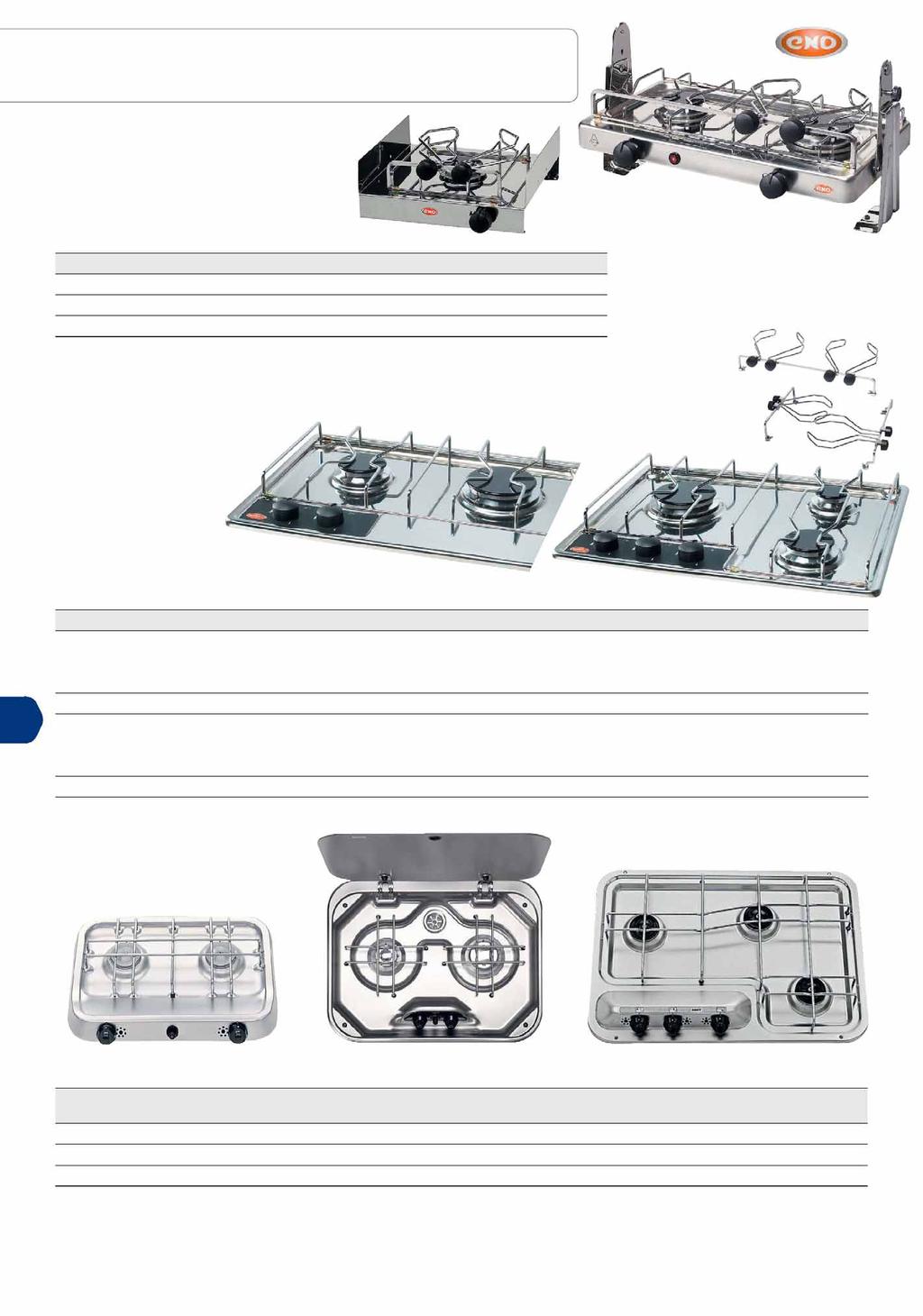 Hob plates Stainless steel cradle hob 1 and 2-burner st. steel hobs with gas safety devices. omply with E standard. utane-propane gas supply. Safety thermocouple.