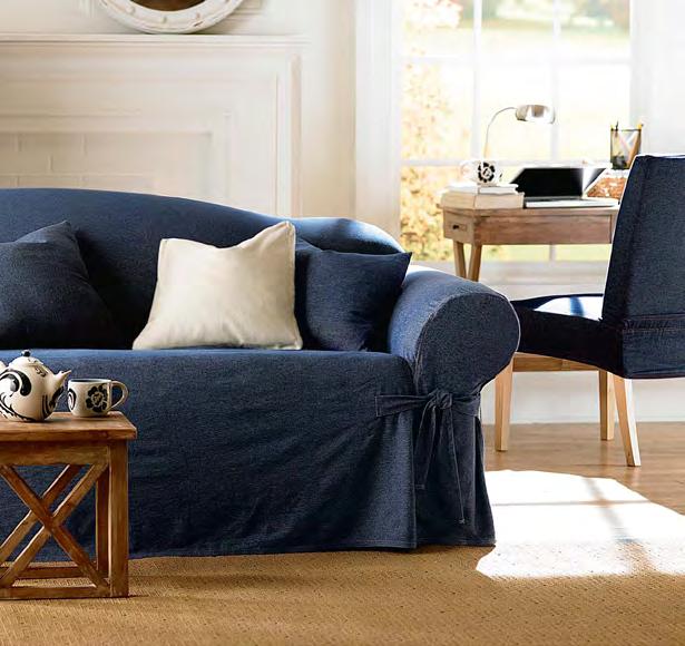ANYTIME CASUAL Back by popular demand Denim Our denim slipcovers are as comfortable as your favorite pair of jeans!