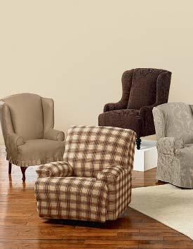 RECLINERS & WING CHAIRS Our patented designs fit most styles of recliners and wing chairs. It s like custom upholstery without the custom cost.