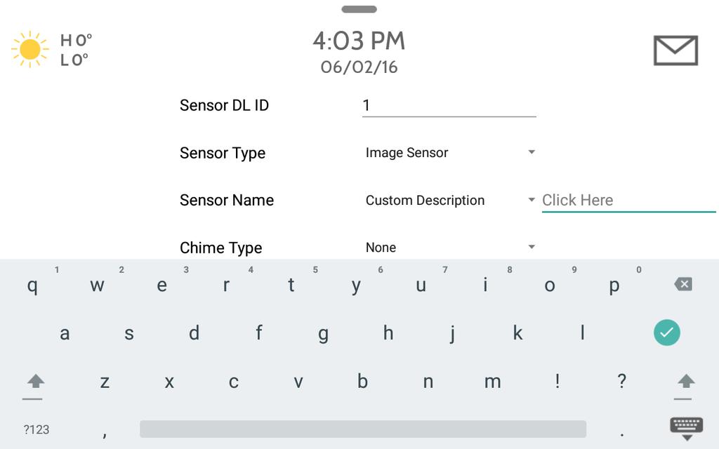 SECURITY SENSORS SENSOR NAME: CUSTOM DESCRIPTION When you select Custom Description as your sensor name the android keyboard will appear.