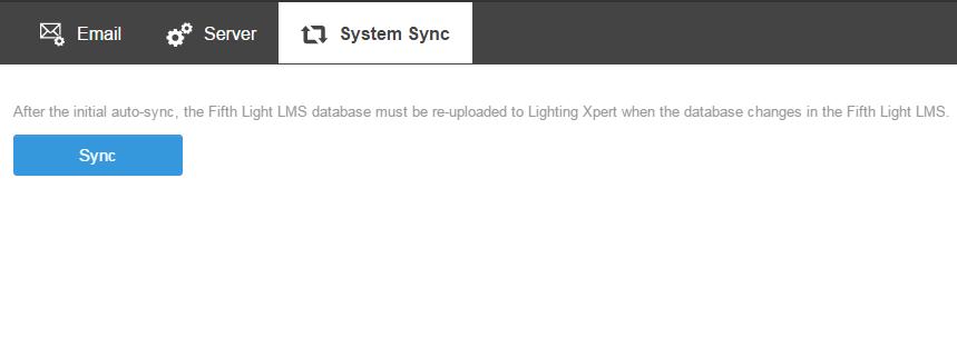 Step Action 1 Log as described in Logging in to Lighting Xpert on page 6, then click Settings in the main menu, and then click the System Sync tab.