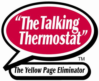 Important Information About The Talking Thermostat What a Contractor Needs to Know About Using the Talking Thermostat Customers are not going to beat your door down just to buy a Talking Thermostat.