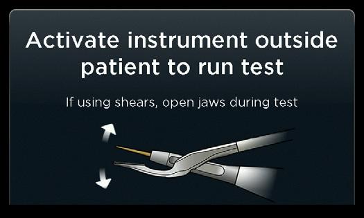 ) Activate instrument outside patient to run test. If using shears, open jaws during test.