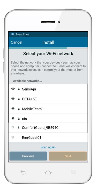 This takes you to your phone s Wi-Fi network list. You will see a Sensi network in the list of available networks.