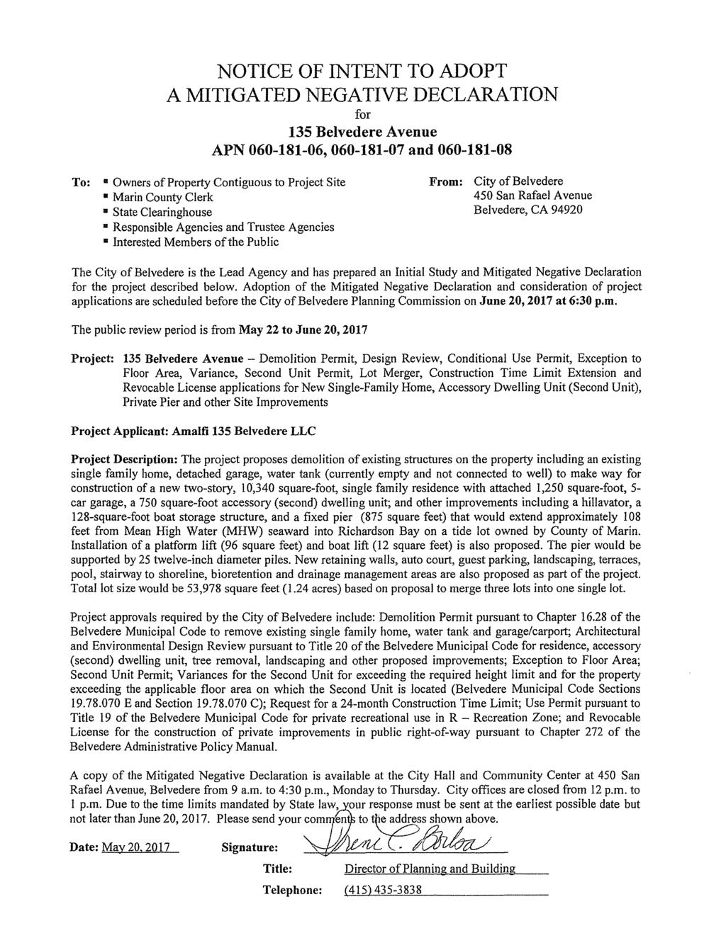 NOTICE OF INTENT TO ADOPT A MITIGATED NEGATIVE DECLARATION for 135 Belvedere Avenue APN 060-181-06, 060-181-07 and 060-181-08 To: Owners of Property Contiguous to Project Site From: City of Belvedere