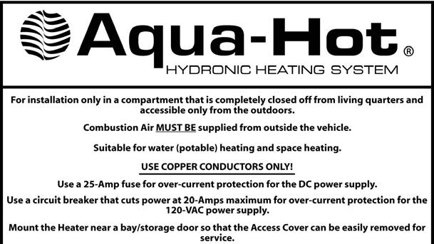 OPERATING INSTRUCTIONS 375-LP I.D. Label The Aqua-Hot s Exhaust is HOT! DO NOT park in areas where dry conditions exist underneath the vehicle as a fire may result (i.e., in a dry, grassy field)!