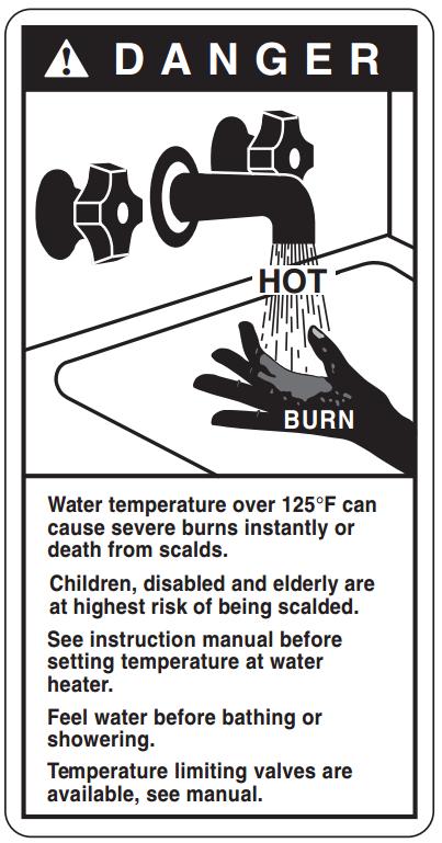 Water temperatures above the 125 F can cause severe burns or death from scalding. Be sure to read and follow the warnings outlined on the label pictured below.