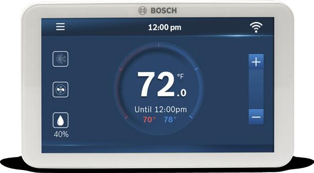 5 Power On and Enjoy! Your thermostat should power on and prompt you to start the setup. If you are having trouble powering the thermostat, please refer to boschheatingandcooling.