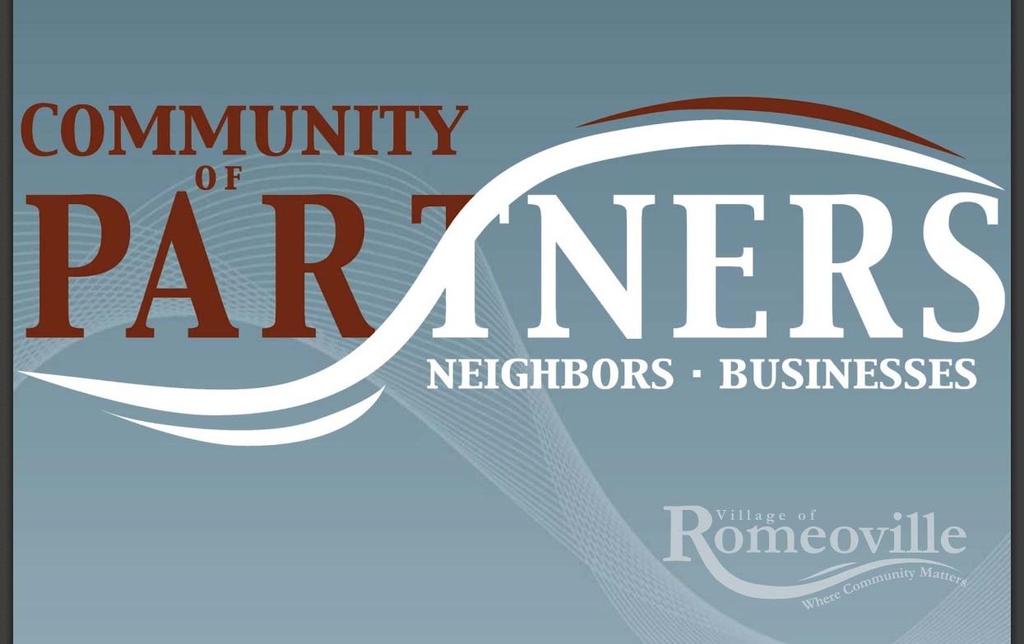 KEY PLANNING THEME #5 LEVERAGING COMMUNITY PARTNERSHIPS OVERVIEW Through Romeoville s Where Community Matters branding program, the Village continues to value partnerships with its citizens,