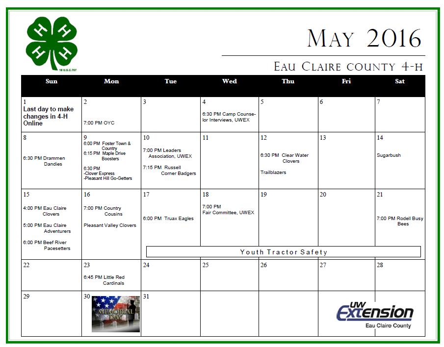 Eau Claire County 4-H Clover Leaves Page 3 Calendar of Events May 10-Youth Protection, 5:30pm, UWEX Office 10-Leaders Assoc, 7pm, UWEX Office 17-21-Tractor Safety, Fall Creek High School 18-Fair