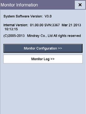 16.4 Checking Monitor Information Select [Main] [Maintenance >>] [Monitor Information>>], you can view system software version copyright information system configuration by selecting [Monitor