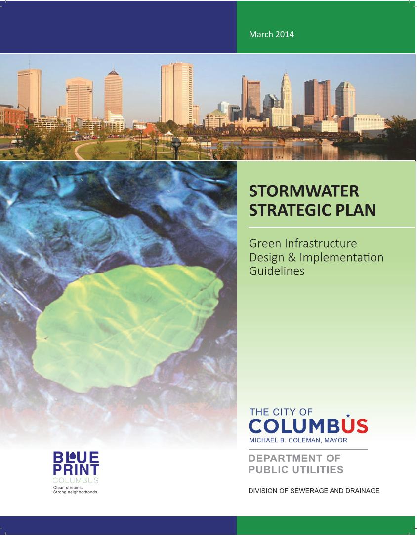 Green Infrastructure Design & Implementation Guidelines (March 2014) Guidelines published in March 2014 Intended to be a living document with annual updates Section 1: GI Site Evaluation and